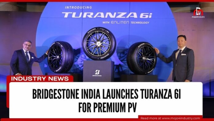 Bridgestone India launches TURANZA 6i for Premium PV