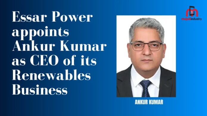 essar power appoints ankur kumar as ceo of its renewables business