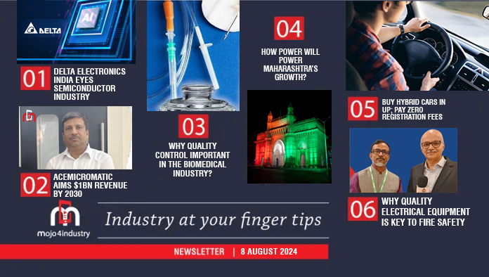 articles industry whitepaper newsletter 08 august 2024 | 𝗖𝗢𝗡𝗧𝗘𝗡𝗧 - 𝗡𝗲𝘄𝘀 & 𝗠𝗲𝗱𝗶𝗮 𝗨𝗽𝗱𝗮𝘁𝗲𝘀 𝗼𝗳 𝘁𝗵𝗲 𝗠𝗼𝗻𝘁𝗵: • Delta Electronics India eyes semiconductor industry • AceMicromatic aims $1bn revenue by 2030 • Why Quality Control Important in the Biomedical Industry? • How power will power Maharashtra’s growth? • Buy Hybrid Cars in UP; Pay Zero Registration Fees • Why quality electrical equipment is key to fire safety