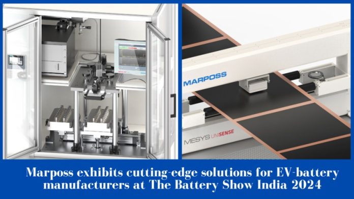 marposs exhibits cutting edge solutions for ev battery manufacturers at the battery show india 2024