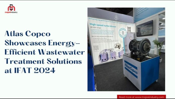 Atlas Copco Showcases Energy-Efficient Wastewater Treatment Solutions at IFAT 2024